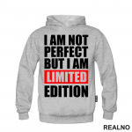 I Am Not Perfect But I Am Limited Edition - Quotes - Duks