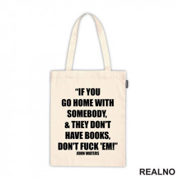 If You Go Home With Somebody And They Don't Have Books - Quotes - Books - Ceger