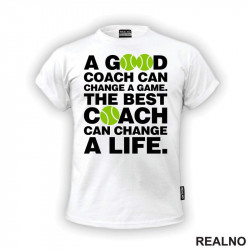 A Good Coach Can Change A Life - Tenis - Sport - Majica