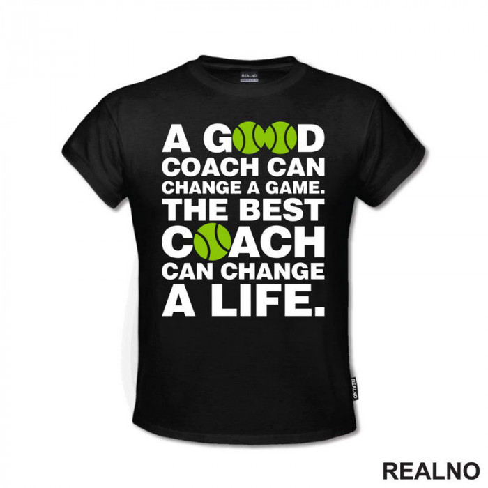 A Good Coach Can Change A Life - Tenis - Sport - Majica