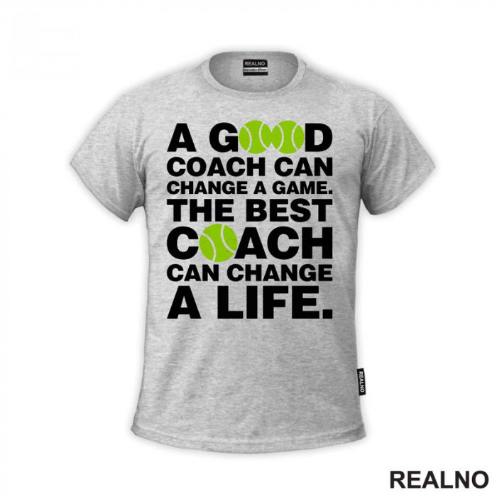 A Good Coach Can Change A Life - Tenis - Sport - Majica