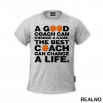A Good Coach Can Change A Life - Košarka - Sport - Majica
