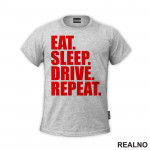 Eat, Sleep, Drive, Repeat - Red - Motori - Majica