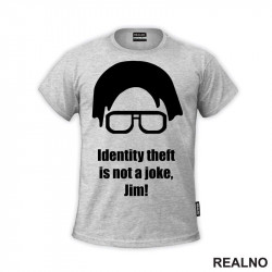 Dwight - Identity Theft Is Not A Joke Jim - The Office - Majica