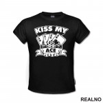Kiss My Ace - Poker - Majica