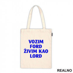 Vozim Ford, Živim Kao Lord - Kola - Auto - Ceger