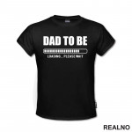 Dad To Be - Loading - Mama i Tata - Ljubav - Majica