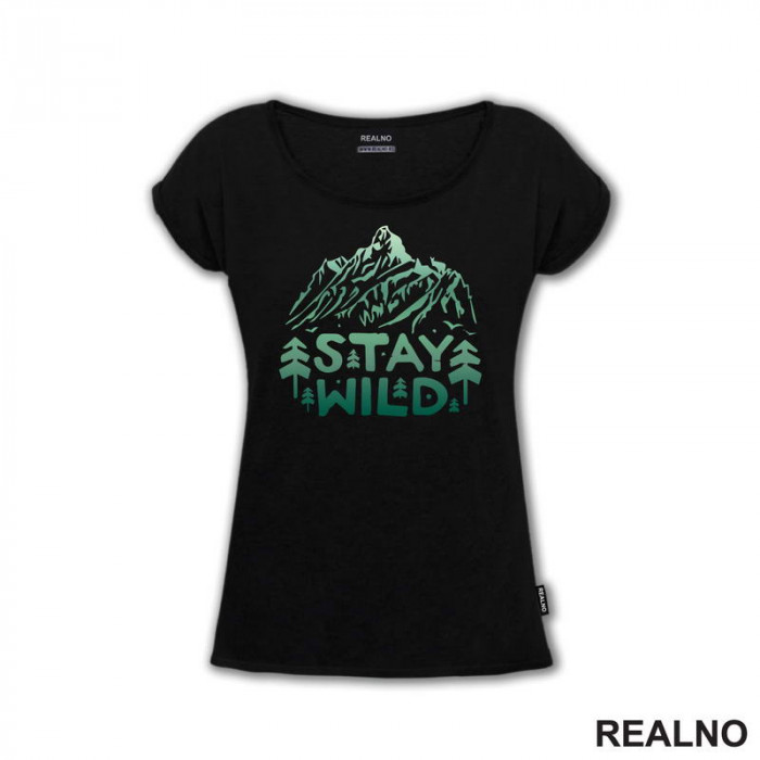 Stay Wild - Green Nature - Planinarenje - Kampovanje - Priroda - Majica