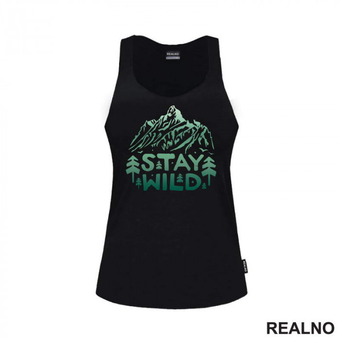 Stay Wild - Green Nature - Planinarenje - Kampovanje - Priroda - Majica
