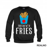 There Is No We In Fries - Food - Hrana - Duks