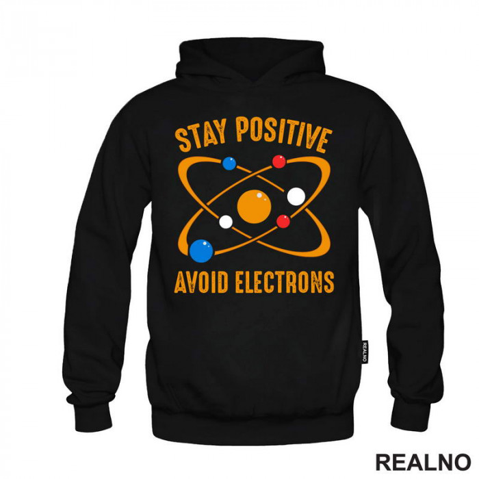 Stay Positive - Avoid Electrons - Geek - Duks