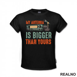 My Antenna Is Bigger Than Yours - Geek - Majica
