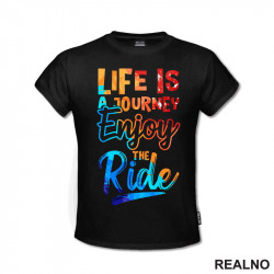 Life Is A Journey, Enjoy The Ride - Quotes - Majica