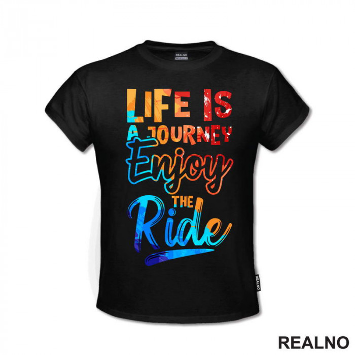 Life Is A Journey, Enjoy The Ride - Quotes - Majica