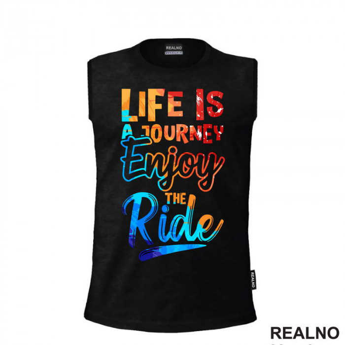 Life Is A Journey, Enjoy The Ride - Quotes - Majica