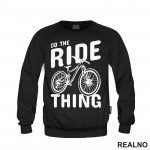 Do The Ride Thing - Biciklovi - Bike - Duks