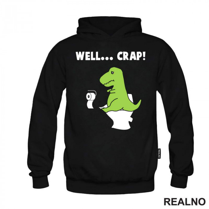 Well Crap - T Rex On The Toilet - Humor - Duks