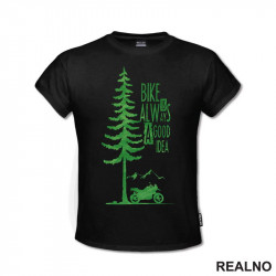 Bike Is Always A Good Idea - Motor - Majica