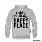 Shhh...I'm In My Happy Place - Humor - Duks