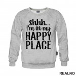 Shhh...I'm In My Happy Place - Humor - Duks