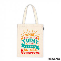 What You Do Today - Motivation - Quotes - Ceger