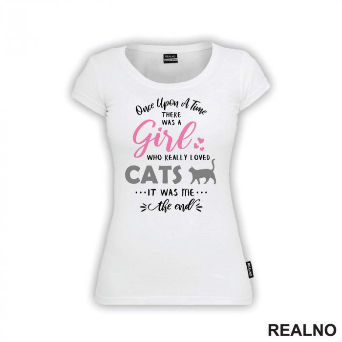 Once Apon A Time, There Was A Girl Who Loved Cats - Mačka - Cat - Mačke - Majica