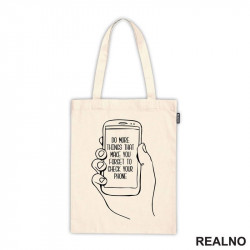 Do More Things That Make You Forget Your Phone - Quotes - Ceger