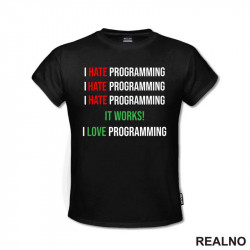 Programming - Hate - Love - Geek - Majica
