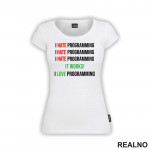 Programming - Hate - Love - Geek - Majica