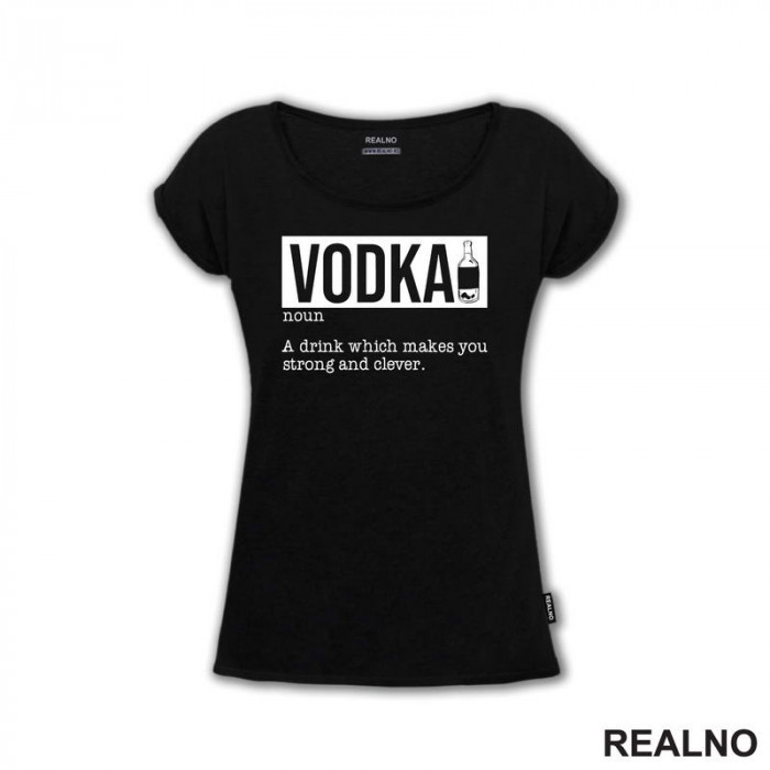 Vodka - A Drink That Makes You Strong And Clever - Humor - Majica