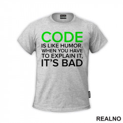 Code Is Like Humor - Geek - Majica