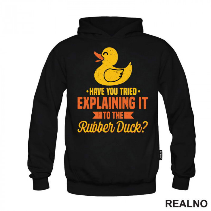 Have You Tried Explaining It To The Rubber Duck - Geek - Duks