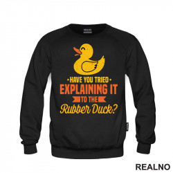 Have You Tried Explaining It To The Rubber Duck - Geek - Duks