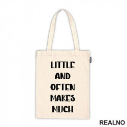 Little And Often Makes Much - Motivation - Quotes - Ceger