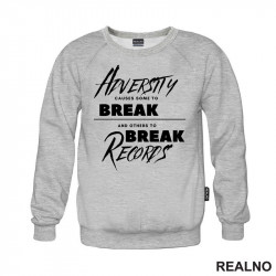 Adversity Causes Some To Break Others To Break Records - Motivation - Quotes - Duks