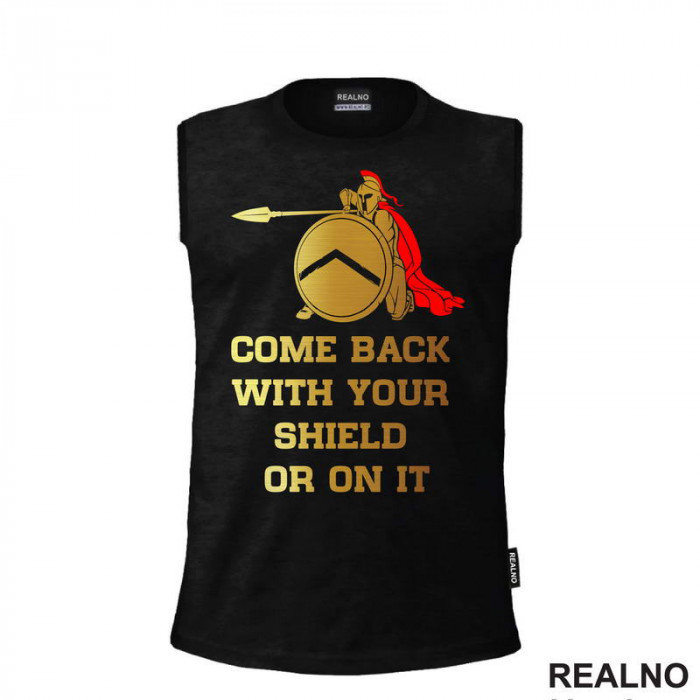 Come Back With Your Shield - or on it - Spartanac - Trening - Majica