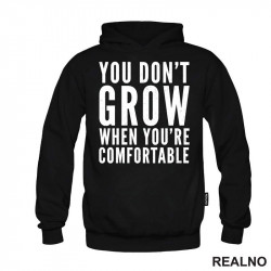 You don't Grow When You Are Comfortable - Motivation - Quotes - Duks