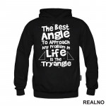 The Best Angle Is Tryangle - Geek - Duks
