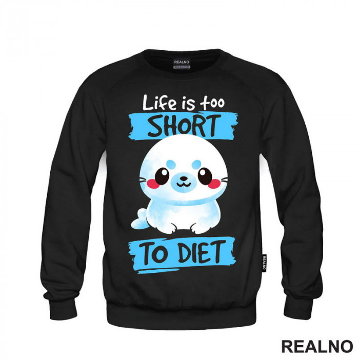 Life Is Too Short To Diet - Hrana - Food - Duks Life Is Too Short To Diet - Hrana - Food - Duks