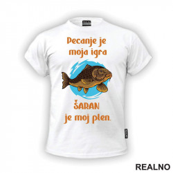 Pecanje Je Moja Igra, Šaran Je Moj Plen - Majica