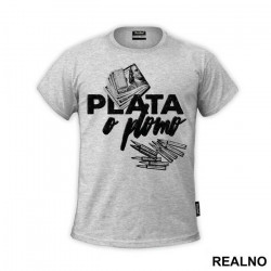 Plata O Plomo Money And Bullets - Narcos - Majica