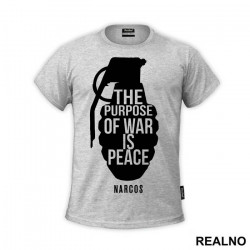 The Purpose Of War Is Peace - Narcos - Majica The Purpose Of War Is Peace - Narcos - Majica