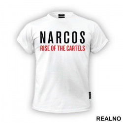 Rise Of The Cartels - Narcos - Majica Rise Of The Cartels - Narcos - Majica