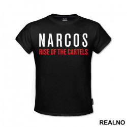 Rise Of The Cartels - Narcos - Majica Rise Of The Cartels - Narcos - Majica