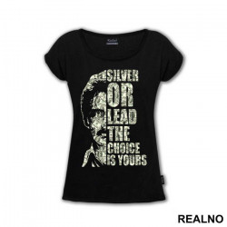 Silver Or Lead The Choice Is Yours - Narcos - Majica Silver Or Lead The Choice Is Yours - Narcos - Majica