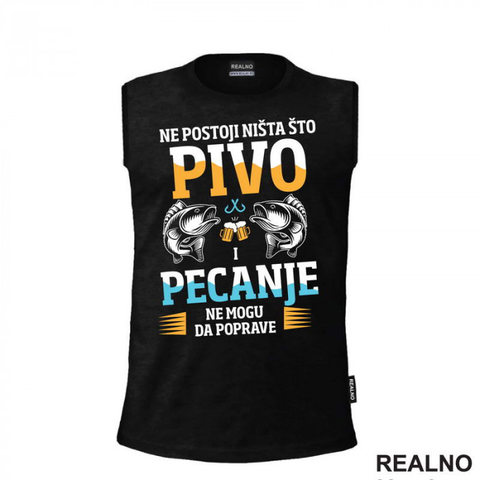 Ne Postoji Ništa Što Pivo - Pecanje - Fishing - Majica