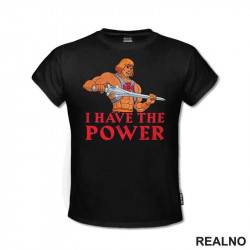 I Have The Power - He Man - Masters of the Universe - Majica