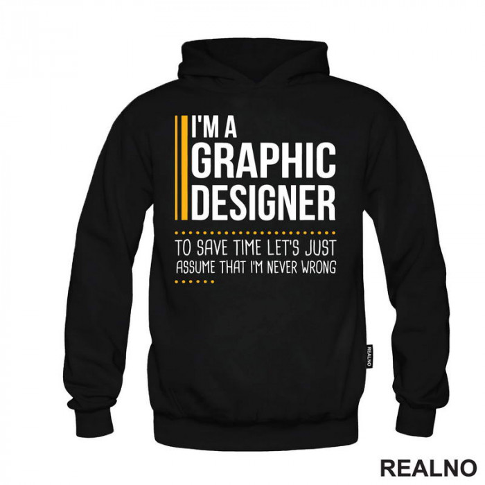 I'm Graphic Designer - I'm Never Wrong - Oragne Lines - Geek - Duks