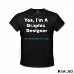 NO, I Will NOT Make You A Logo - Graphic Designer - Geek - Majica