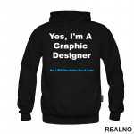 NO, I Will NOT Make You A Logo - Graphic Designer - Geek - Duks